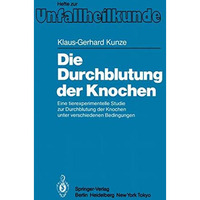 Die Durchblutung der Knochen: Eine tierexperimentelle Studie zur Durchblutung de [Paperback]