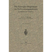 Die Entropie-Diagramme der Verbrennungsmotoren einschlie?lich der Gasturbine [Paperback]