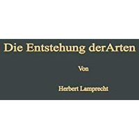 Die Entstehung der Arten und h?heren Kategorien: Experimenteller Nachweis des Ab [Paperback]