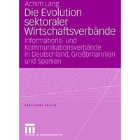 Die Evolution sektoraler Wirtschaftsverb?nde: Informations- und Kommunikationsve [Paperback]