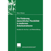 Die F?rderung menschlicher Flexibilit?t in modernen Arbeitsstrukturen: Ans?tze f [Paperback]