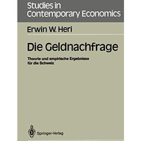 Die Geldnachfrage: Theorie und empirische Ergebnisse f?r die Schweiz [Paperback]