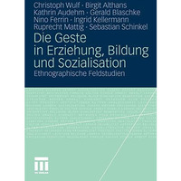 Die Geste in Erziehung, Bildung und Sozialisation: Ethnographische Feldstudien [Paperback]