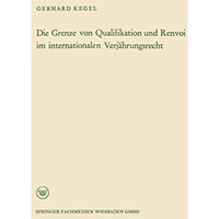 Die Grenze von Qualifikation und Renvoi im internationalen Verj?hrungsrecht [Paperback]