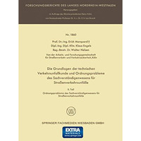 Die Grundlagen der technischen Verkehrsunfallkunde und Ordnungsprobleme des Sach [Paperback]