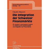 Die Integration der Schweizer Finanzm?rkte: Ein Vergleich verschiedener Ans?tze  [Paperback]