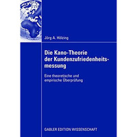 Die Kano-Theorie der Kundenzufriedenheitsmessung: Eine theoretische und empirisc [Paperback]