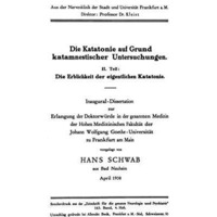 Die Katatonie auf Grund katamnestischer Untersuchungen: II. Teil: Die Erblichkei [Paperback]