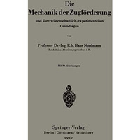 Die Mechanik der Zugf?rderung und ihre wissenschaftlich-experimentellen Grundlag [Paperback]