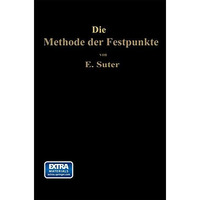 Die Methode der Festpunkte: zur Berechnung der statisch unbestimmten Konstruktio [Paperback]