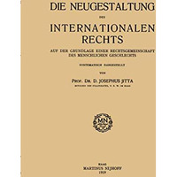 Die Neugestaltung des Internationalen Rechts: Auf der Grundlage Einer Rechtsgeme [Paperback]