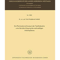 Die Plankostenrechnung in der Textilindustrie unter Ber?cksichtigung des mehrste [Paperback]