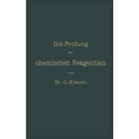 Die Pr?fung der chemischen Reagentien auf Reinheit [Paperback]