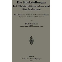 Die R?ckstellungen bei Elektrizit?tswerken und Stra?enbahnen: Ein Lehrbuch aus d [Paperback]