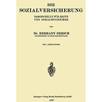 Die Sozialversicherung: Dargestellt f?r ?rzte und Sozialhygieniker [Paperback]