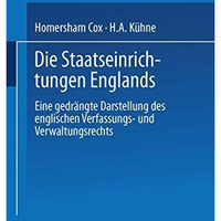 Die Staatseinrichtungen Englands: Eine gedr?ngte Darstellung des englischen Verf [Paperback]