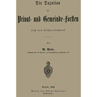 Die Taxation der Privat- und Gemeinde-Forsten nach dem Fl?chen-Fachwerk [Paperback]