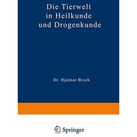 Die Tierwelt in Heilkunde und Drogenkunde [Paperback]