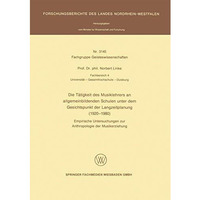 Die T?tigkeit des Musiklehrers an allgemeinbildenden Schulen unter dem Gesichtsp [Paperback]