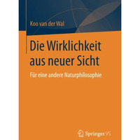 Die Wirklichkeit aus neuer Sicht: F?r eine andere Naturphilosophie [Paperback]