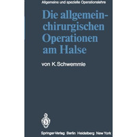 Die allgemein-chirurgischen Operationen am Halse [Paperback]