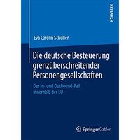 Die deutsche Besteuerung grenz?berschreitender Personengesellschaften: Der In- u [Paperback]