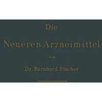 Die neueren Arzneimittel: F?r Apotheker, Aerzte und Drogisten [Paperback]