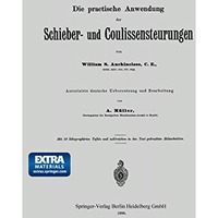 Die practische Anwendung der Schieber- und Coulissensteurungen [Paperback]