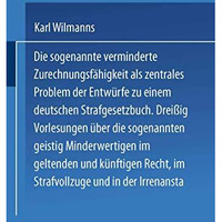 Die sogenannte verminderte Zurechnungsf?higkeit als zentrales Problem der Entw?r [Paperback]