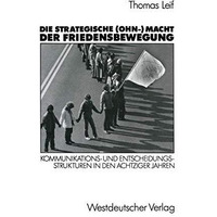 Die strategische (Ohn-) Macht der Friedensbewegung: Kommunikations- und Entschei [Paperback]