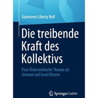 Die treibende Kraft des Kollektivs: Post-?sterreichische Theorie als Antwort auf [Paperback]