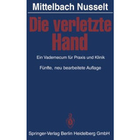 Die verletzte Hand: Ein Vademecum f?r Praxis und Klinik [Paperback]