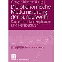 Die ?konomische Modernisierung der Bundeswehr: Sachstand, Konzeptionen und Persp [Paperback]