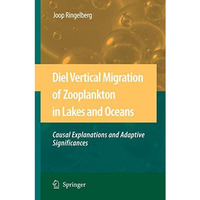 Diel Vertical Migration of Zooplankton in Lakes and Oceans: causal explanations  [Hardcover]