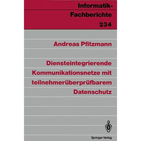 Diensteintegrierende Kommunikationsnetze mit teilnehmer?berpr?fbarem Datenschutz [Paperback]