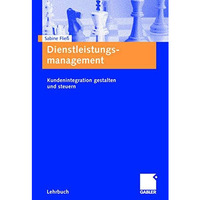 Dienstleistungsmanagement: Kundenintegration gestalten und steuern [Paperback]