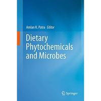 Dietary Phytochemicals and Microbes [Hardcover]