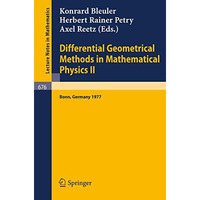 Differential Geometrical Methods in Mathematical Physics II: Proceedings, Univer [Paperback]