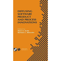 Diffusing Software Product and Process Innovations: IFIP TC8 WG8.6 Fourth Workin [Hardcover]