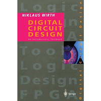 Digital Circuit Design for Computer Science Students: An Introductory Textbook [Paperback]