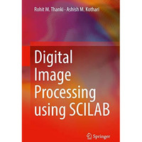 Digital Image Processing using SCILAB [Hardcover]