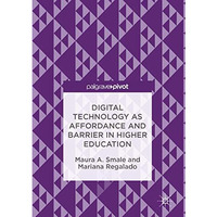 Digital Technology as Affordance and Barrier in Higher Education [Hardcover]