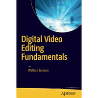 Digital Video Editing Fundamentals [Paperback]