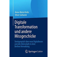 Digitale Transformation und andere Missgeschicke: Streitgespr?ch ?ber neue Digit [Paperback]