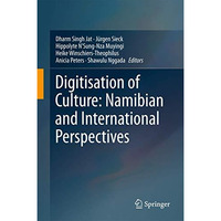 Digitisation of Culture: Namibian and International Perspectives [Hardcover]