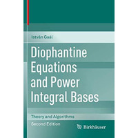 Diophantine Equations and Power Integral Bases: Theory and Algorithms [Paperback]