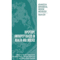 Dipeptidyl Aminopeptidases in Health and Disease [Hardcover]