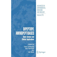 Dipeptidyl Aminopeptidases: Basic Science and Clinical Applications [Paperback]