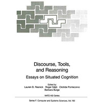 Discourse, Tools and Reasoning: Essays on Situated Cognition [Paperback]