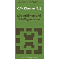 Disequilibrium and Self-Organisation [Paperback]